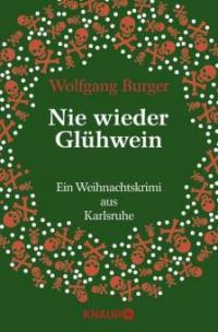 Nie wieder Glühwein - Wolfgang Burger