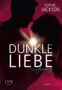 Dunkle Liebe - Hoffnung - Sophie Jackson