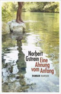 Eine Ahnung vom Anfang - Norbert Gstrein