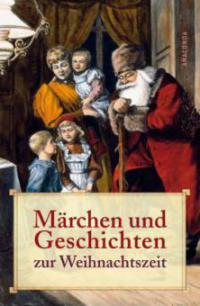 Märchen und Geschichten zur Weihnachtszeit - 