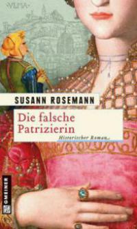 Die falsche Patrizierin - Susann Rosemann