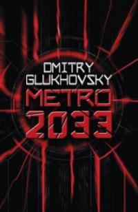 METRO 2033 - Dmitry Glukhovsky