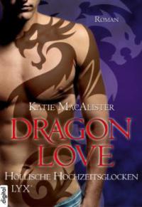 Dragon Love - Höllische Hochzeitsglocken - Katie MacAlister