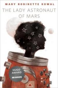 The Lady Astronaut of Mars - Mary Robinette Kowal