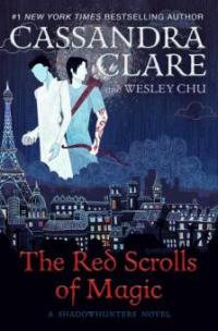 The Red Scrolls of Magic - Wesley Chu, Cassandra Clare