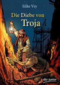 Die Diebe von Troja - Silke Vry