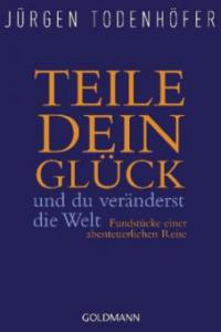 Teile dein Glück - Jürgen Todenhöfer