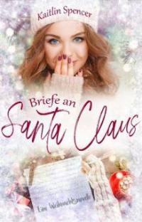 Briefe an Santa Claus - Kaitlin Spencer