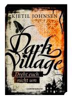 Dark Village 02. Dreht euch nicht um - Kjetil Johnsen