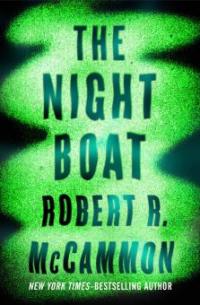 The Night Boat - Robert R. Mccammon