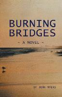 Burning Bridges - John Myers