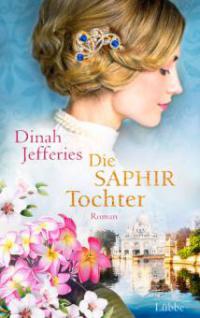 Die Saphirtochter - Dinah Jefferies