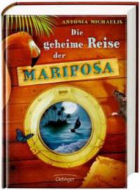 Die geheime Reise der Mariposa - Antonia Michaelis
