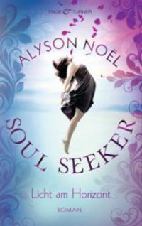Soul Seeker - Licht am Horizont - Alyson Noël