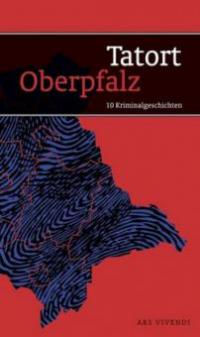 Tatort Oberpfalz - 