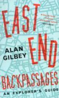 East End Backpassages - Alan Gilbey