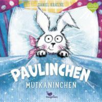 Paulinchen Mutkaninchen - Daniel Kratzke