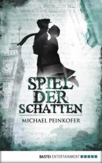 Spiel der Schatten - Michael Peinkofer