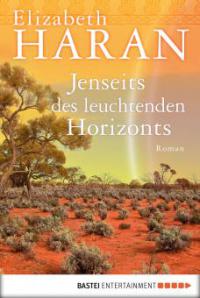 Jenseits des leuchtenden Horizonts - Elizabeth Haran