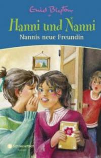 Hanni und Nanni - Nannis neue Freundin - Enid Blyton