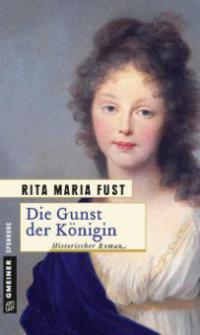 Die Gunst der Königin - Rita Maria Fust