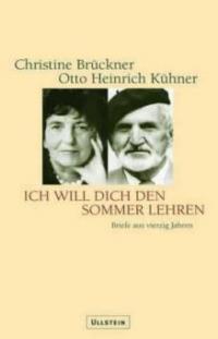 Ich will dich den Sommer lehren - Christine Brückner, Otto H. Kühner