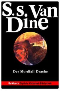 Der Mordfall Drache - DuMonts Digitale Kriminal-Bibliothek - S. S. Van Dine