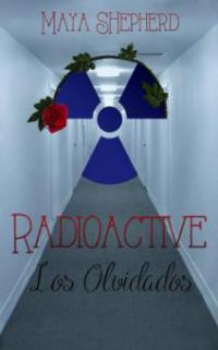 Radioactive - Maya Shepherd