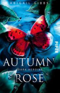 Dark Heroine - Autumn Rose - Abigail Gibbs