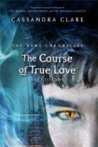 Course of True Love (and First Dates) - Cassandra Clare