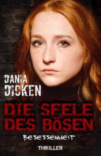 Die Seele des Bösen - Besessenheit - Dania Dicken