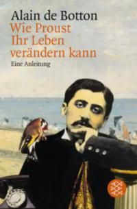 Wie Proust Ihr Leben verändern kann - Alain de Botton