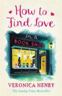 How to Find Love in a Book Shop - Veronica Henry