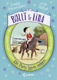 Bulli & Lina - Ein Pony lernt reiten - Frauke Scheunemann, Antje Szillat