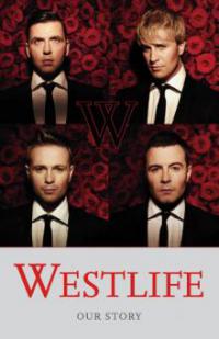 Westlife: Our Story - -