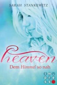 Heaven 1: Dem Himmel so nah - Sarah Stankewitz