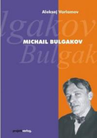 Michail Bulgakov - Aleksej Varlamov