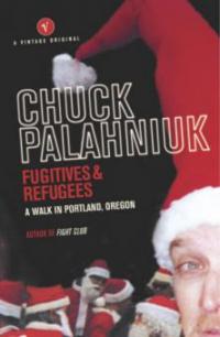 Fugitives and Refugees - Chuck Palahnuik