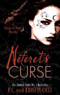 Neferet's Curse - Kristin Cast, P. C. Cast