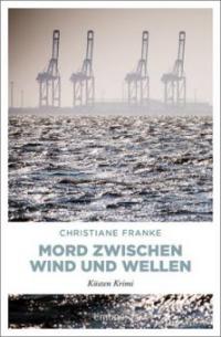 Mord zwischen Wind und Wellen - Christiane Franke