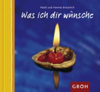 Was ich dir wünsche - Hannes Bräunlich, Heidi Bräunlich