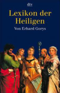 Lexikon der Heiligen - Erhard Gorys