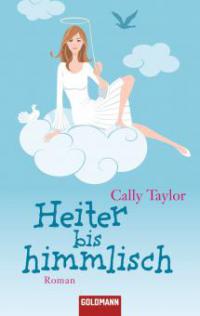 Heiter bis himmlisch - Cally Taylor