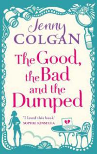 The Good, The Bad And The Dumped - Jenny Colgan