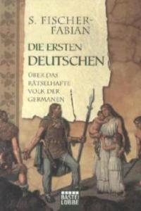 Die ersten Deutschen - Siegfried Fischer-Fabian