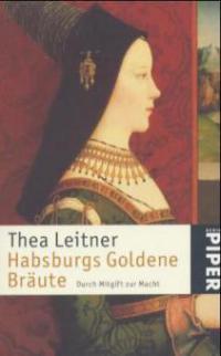Habsburgs Goldene Bräute - Thea Leitner