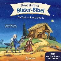 Meine allererste Bilder-Bibel - Die Weihnachtsgeschichte - Annette Neubauer