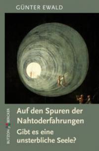 Auf den Spuren der Nahtoderfahrungen - Günter Ewald
