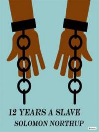 12 years a slave - Solomon Northup