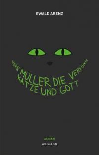 Herr Müller, die verrückte Katze und Gott (eBook) - Ewald Arenz
